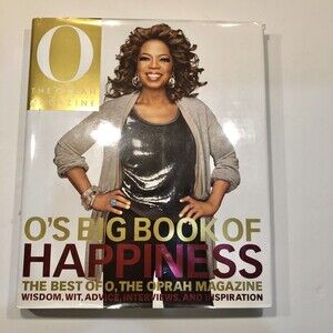 O's Big Book of Happiness : The Best of O, the Oprah Magazine - Wisdom, Wit,...